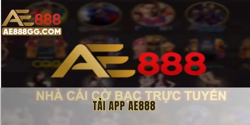 Tải App AE888 - Hướng Dẫn Các Bước Chi Tiết Cho Game Thủ